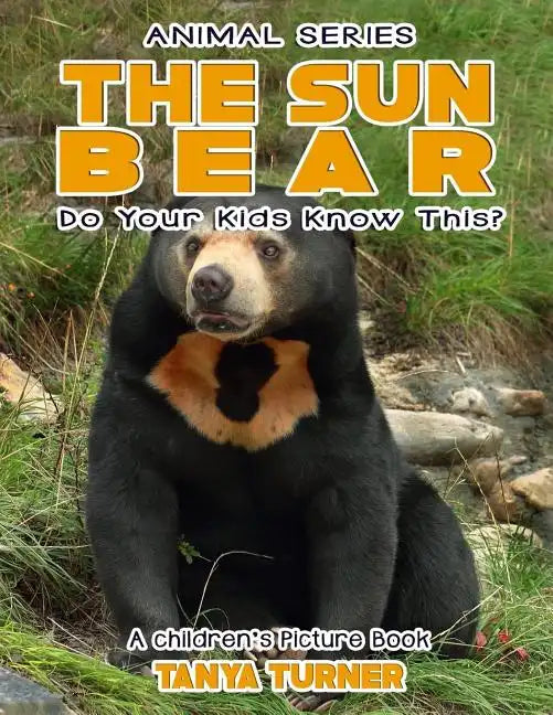 THE SUN BEAR Do Your Kids Know This?: A Children's Picture Book - Paperback