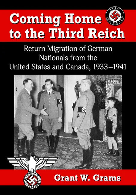 Coming Home to the Third Reich: Return Migration of German Nationals from the United States and Canada, 1933-1941 - Paperback