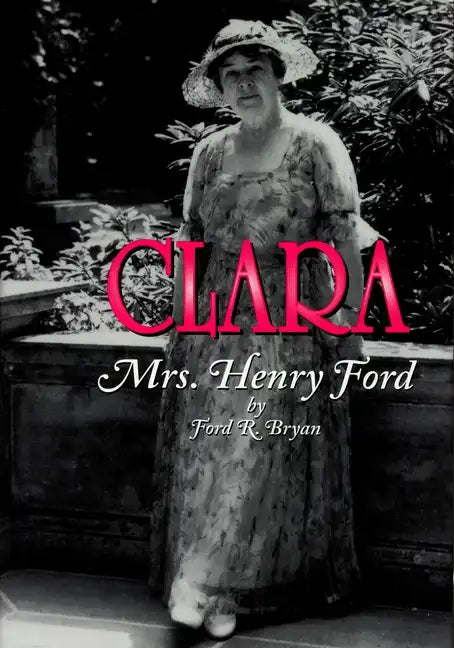Clara: Mrs. Henry Ford - Paperback