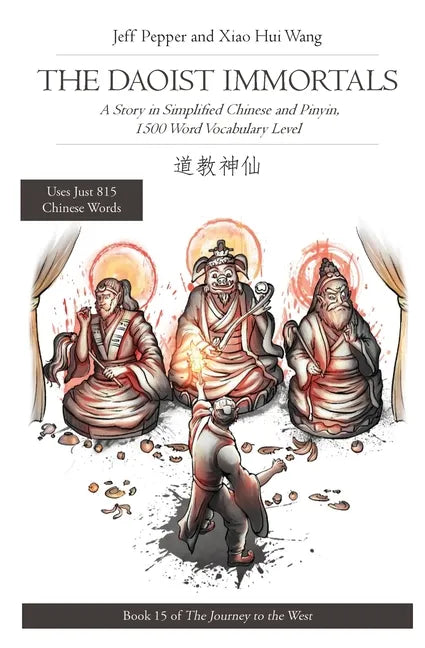 The Daoist Immortals: A Story in Simplified Chinese and Pinyin, 1500 Word Vocabulary Level - Paperback