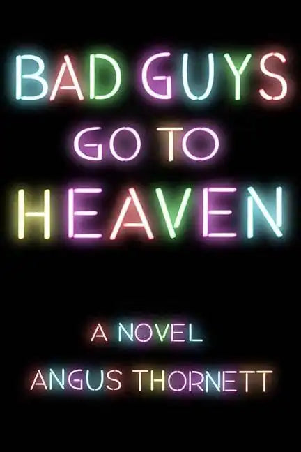 Bad Guys Go To Heaven - Paperback