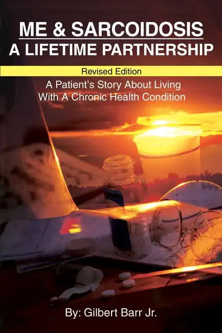 Me & Sarcoidosis: A Lifetime Partnership - Paperback