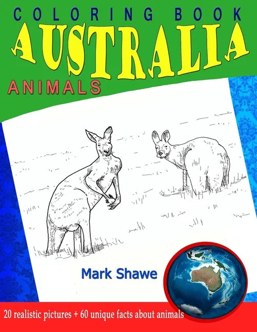 Coloring Book Animals of Australia: 20 realistic pictures + 60 unique facts about animals - Paperback