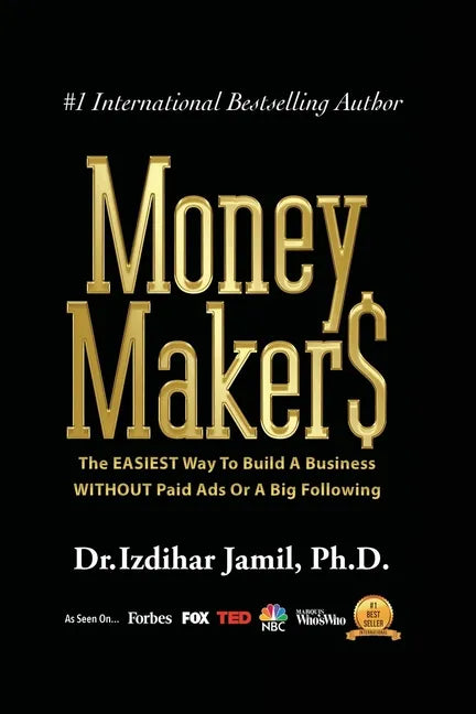 Money Makers: The Easiest Way to Build a Business WITHOUT Paid Ads or a Big Following - Paperback
