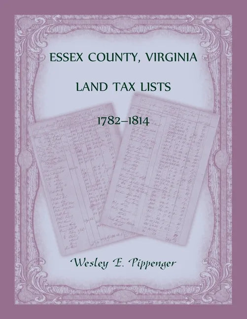Essex County, Virginia Land Tax Lists, 1782-1814 - Paperback