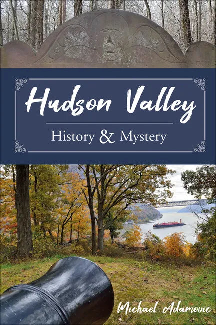 Hudson Valley History and Mystery - Hardcover