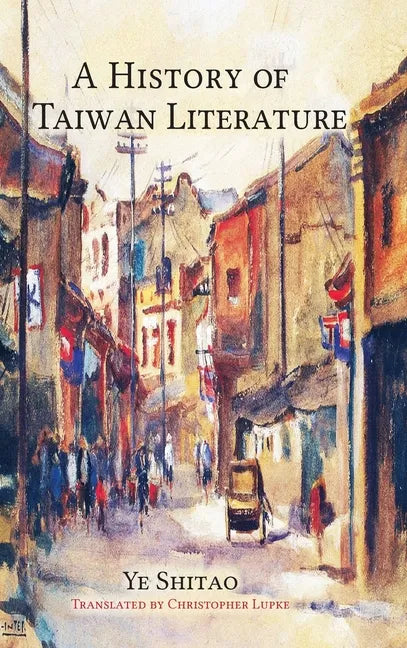 A History of Taiwan Literature - Hardcover