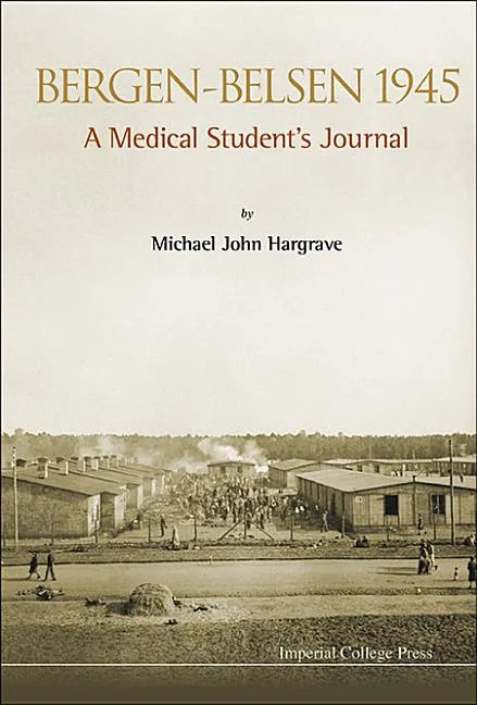 Bergen-Belsen 1945: A Medical Student's Journal - Hardcover