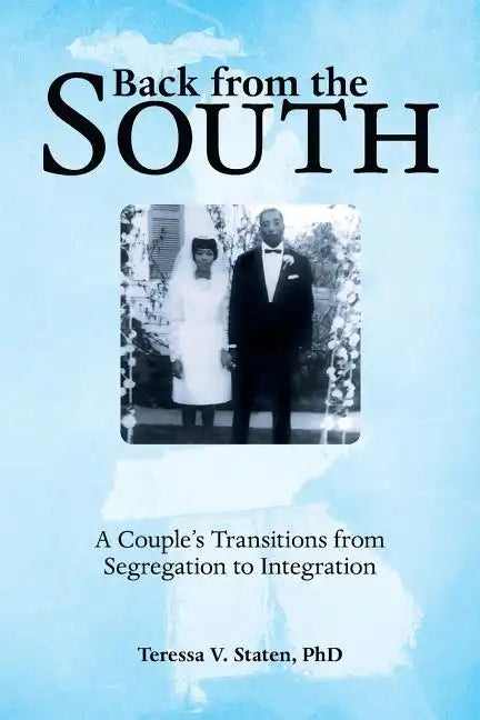 Back from the South: A Couple's Transitions from Segregation to Integration - Paperback