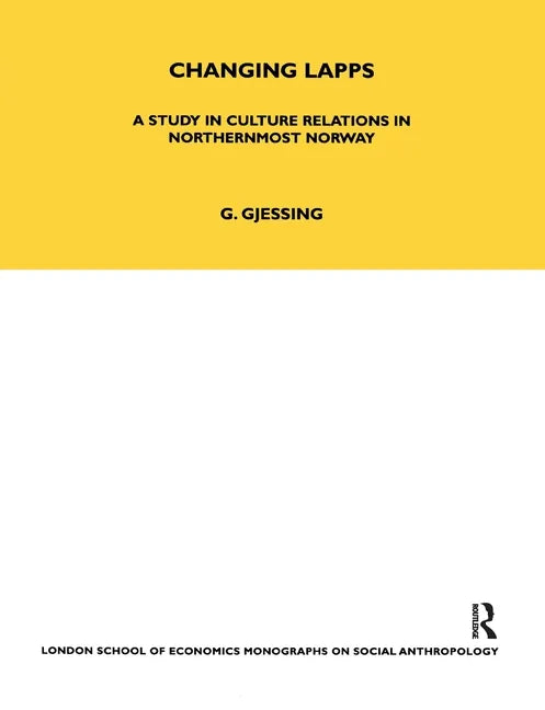 Changing Lapps: A Study in Culture Relations in Northernmost Norway - Paperback