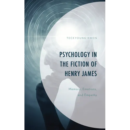Psychology in the Fiction of Henry James: Memory, Emotions, and Empathy - Hardcover