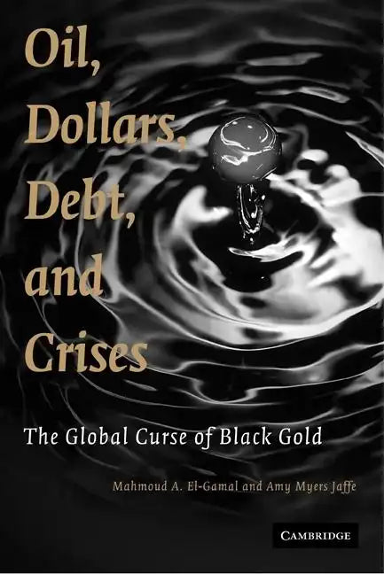 Oil, Dollars, Debt, and Crises - Paperback