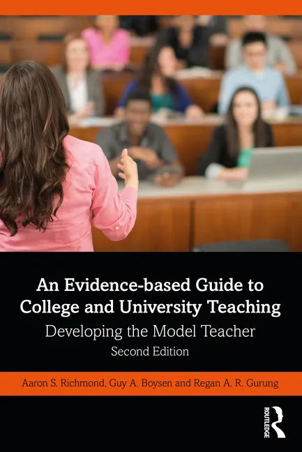 An Evidence-Based Guide to College and University Teaching: Developing the Model Teacher - Paperback