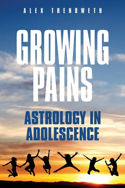 Growing Pains: Astrology in Adolescence - Paperback