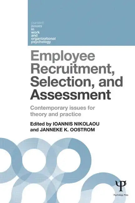 Employee Recruitment, Selection, and Assessment: Contemporary Issues for Theory and Practice - Paperback