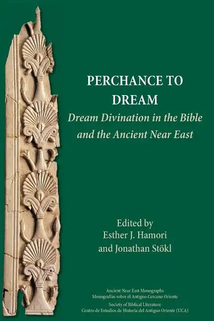 Perchance to Dream: Dream Divination in the Bible and the Ancient Near East - Paperback