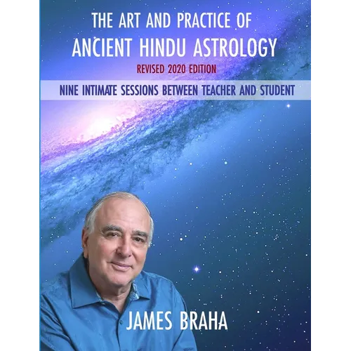 Art and Practice of Ancient Hindu Astrology: Nine Intimate Sessions Between Teacher and Student - Paperback