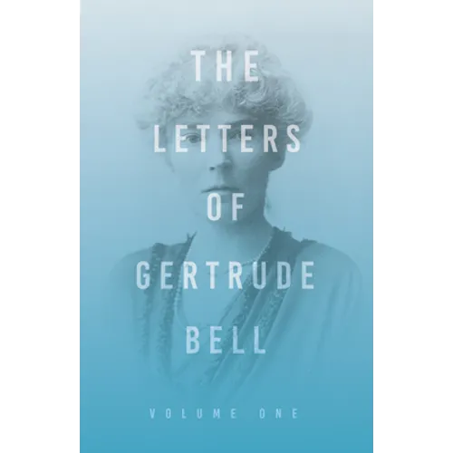 The Letters of Gertrude Bell - Volume One - Paperback