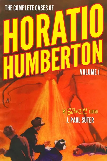 The Complete Cases of Horatio Humberton, Volume 1 - Paperback