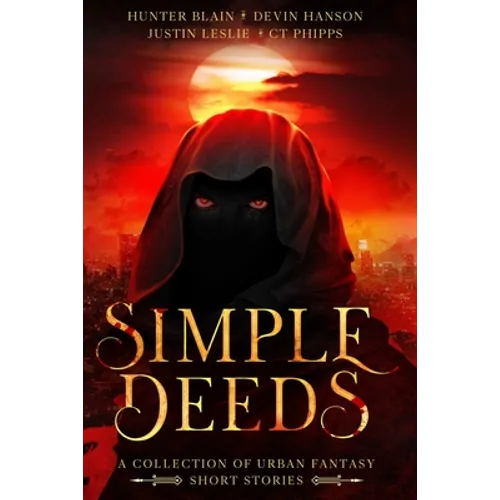 Simple Deeds: A Collection of Urban Fantasy Short Stories - Paperback