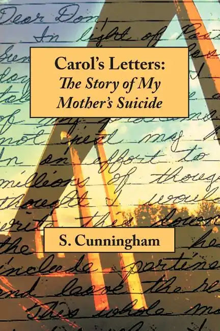 Carol's Letters: The Story of My Mother's Suicide - Paperback