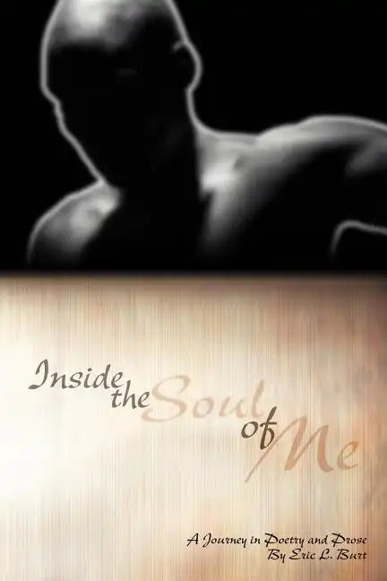 Inside the Soul of Me: A Journey Through Poetry and Prose - Paperback