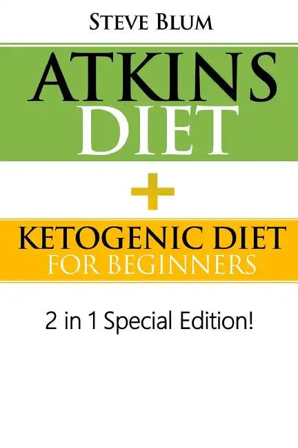 Atkins Diet: 2 in 1 Special Boxset: Ketogenic Diet with Atkins Diet - Paperback