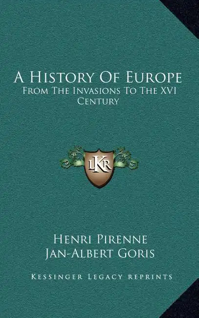 A History Of Europe: From The Invasions To The XVI Century - Hardcover