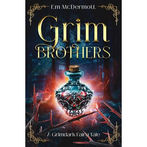 Grim Brothers: A Grimdark Fairy Tale (A Cursed Woods Novella) - Paperback