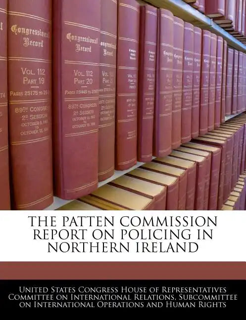 The Patten Commission Report on Policing in Northern Ireland - Paperback