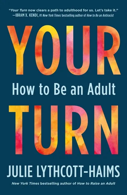 Your Turn: How to Be an Adult - Paperback