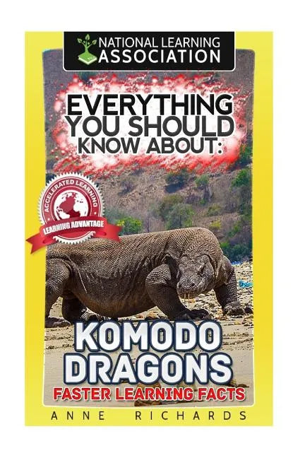 Everything You Should Know About: Komodo Dragons Faster Learning Facts - Paperback
