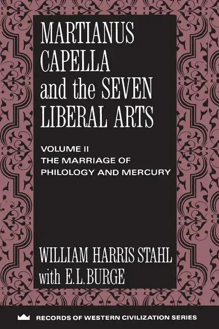 Martianus Capella and the Seven Liberal Arts: Vol. II: The Marriage of Philology and Mercury - Paperback