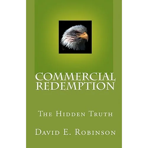Commercial Redemption: The Hidden Truth - Paperback