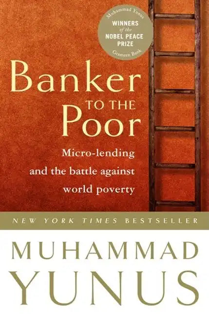 Banker to the Poor: Micro-Lending and the Battle Against World Poverty - Paperback