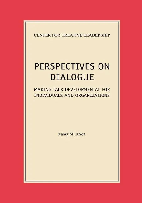 Perspectives on Dialogue: Making Talk Developmental for Individuals and Organizations - Paperback
