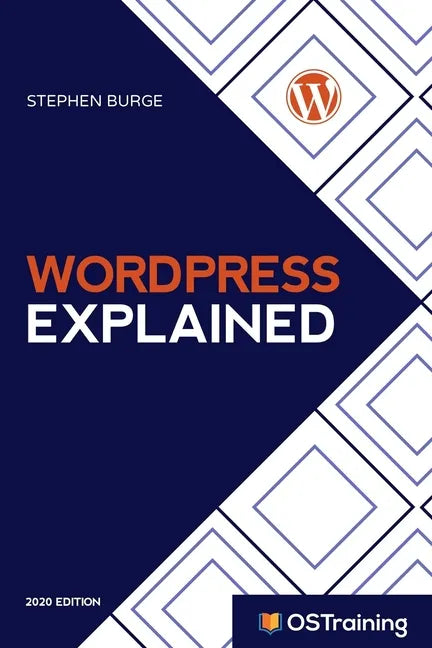 WordPress Explained: Your Step-by-Step Guide to WordPress - Paperback