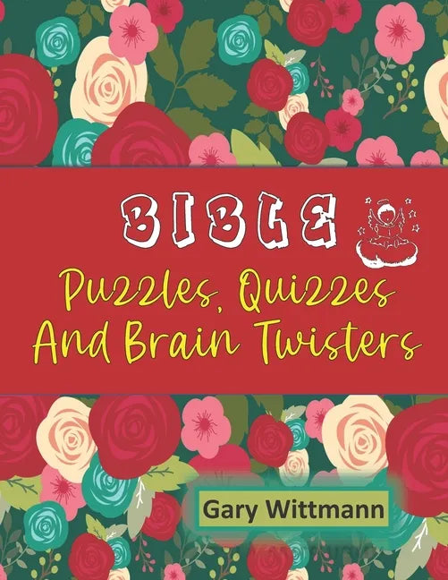 Bible Puzzles, Quizzes and Brain Twisters: Large Print--easy to read. - Paperback