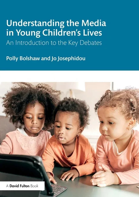Understanding the Media in Young Children's Lives: An Introduction to the Key Debates - Paperback