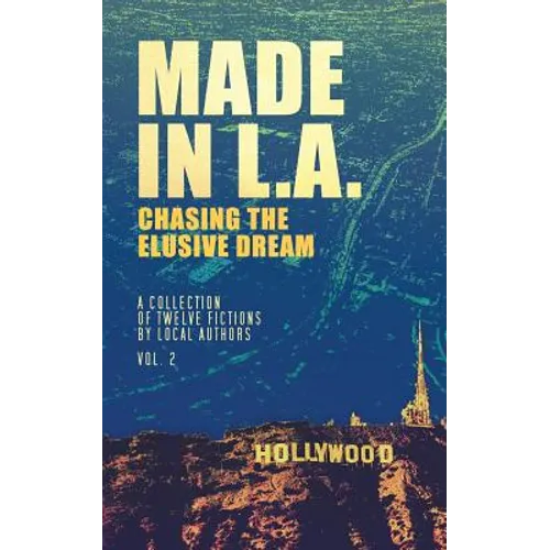 Made in L.A. Vol. 2: Chasing the Elusive Dream - Paperback