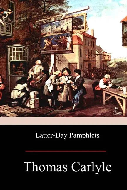 Latter-Day Pamphlets - Paperback