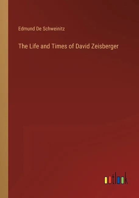 The Life and Times of David Zeisberger - Paperback