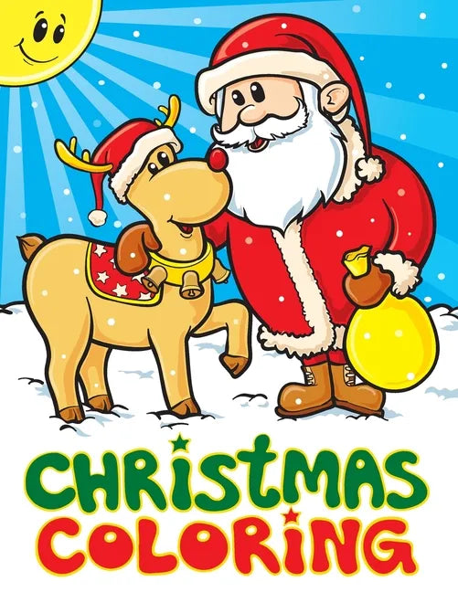 Christmas Coloring: A Christmas Stocking Stuffers Activity Book for Kids, Coloring Books for Boys, Girls, Toddlers, Best Stocking Stuffer - Paperback