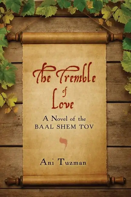 The Tremble of Love: A Novel of the Baal Shem Tov - Paperback