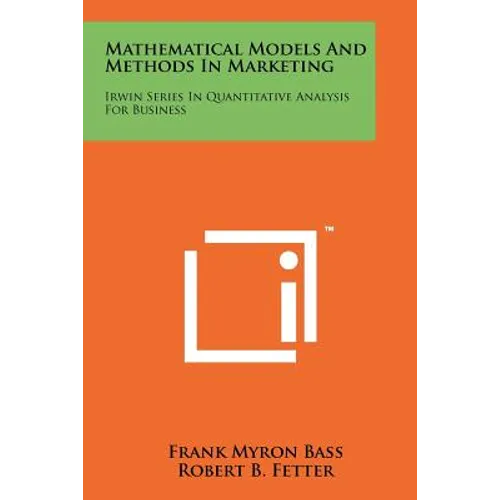 Mathematical Models And Methods In Marketing: Irwin Series In Quantitative Analysis For Business - Paperback