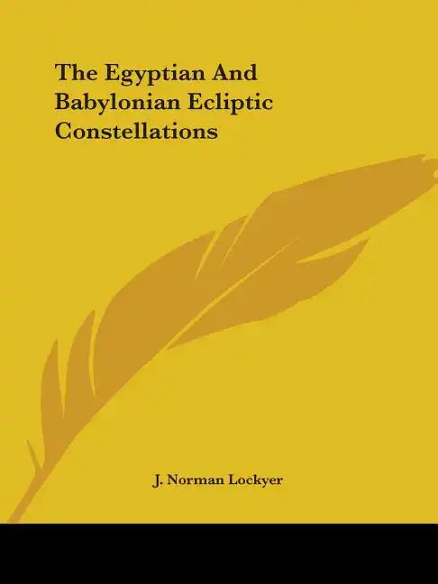 The Egyptian And Babylonian Ecliptic Constellations - Paperback