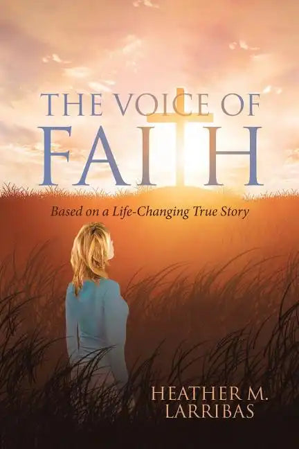 The Voice of Faith: Based on a Life-Changing True Story - Paperback