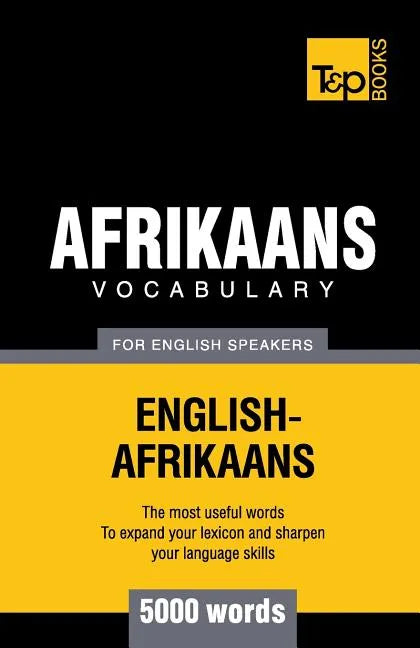 Afrikaans vocabulary for English speakers - 5000 words - Paperback