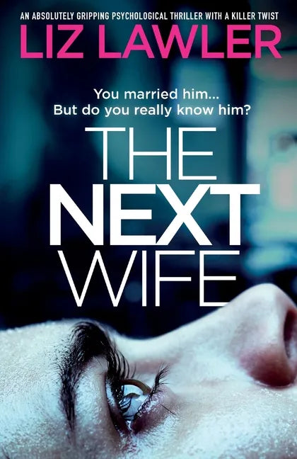The Next Wife: An absolutely gripping psychological thriller with a killer twist - Paperback