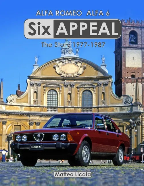 Six Appeal: The Story Of The Alfa 6 - Paperback